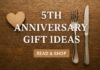 5th Anniversary Gift Ideas for Him, Her, and the Couple 5th Anniversary Gift Ideas